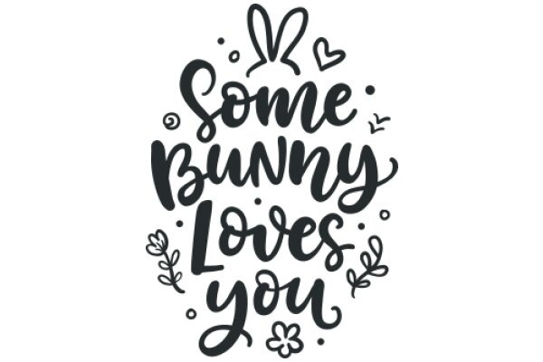 Some Bunny Loves You