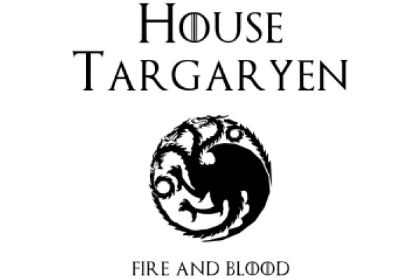 House Targaryen: A Tale of Fire and Blood