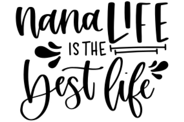 Nana Life: The Best Life