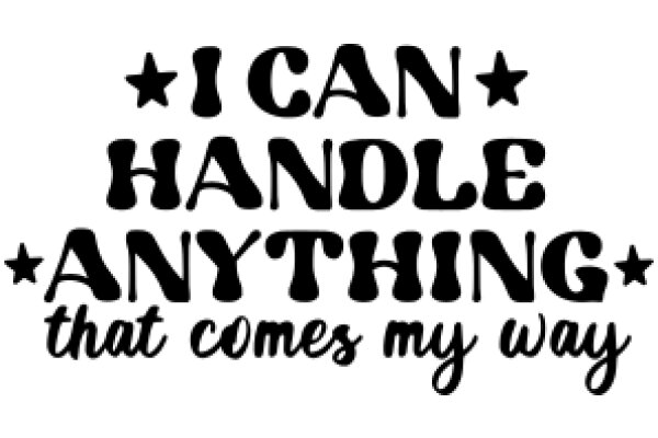 Empowerment Quote: 'I Can Handle Anything That Comes My Way'