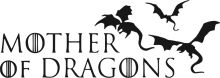 Mother of Dragons: A Symbol of Power and Wisdom