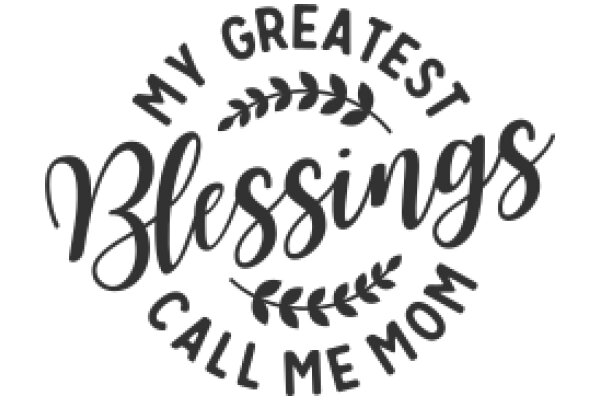 My Greatest Blessings: Call Me Mom