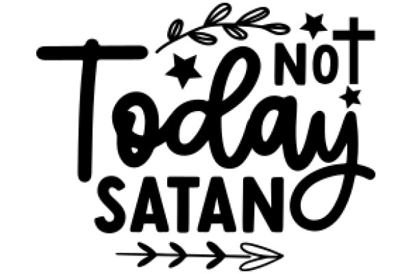 A Graphic Design of a Sign that Says 'Today I'm Not Satan'