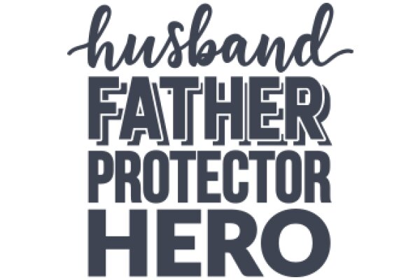 Husband, Father, Protector Hero