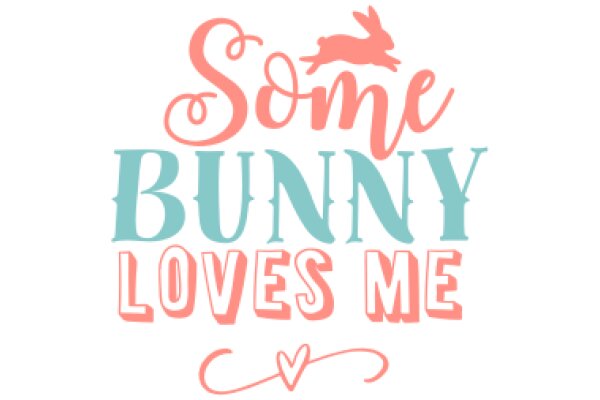 Some Bunny Loves Me: A Heartwarming Easter Greeting