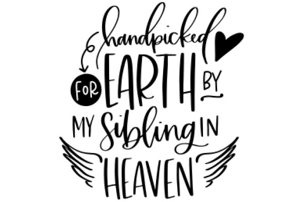 Handpicked Earth by My Sibling in Heaven