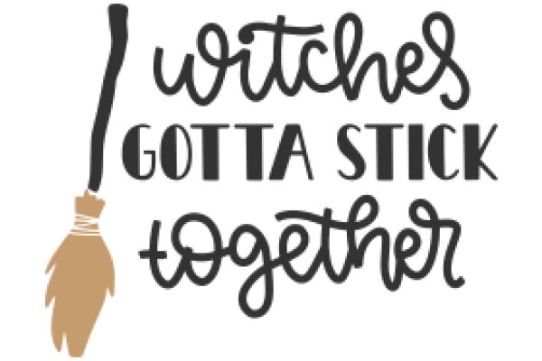 Witches Gotta Stick Together