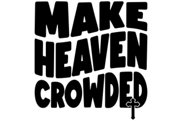 Make Heaven Crowded: A Journey of Faith and Spirituality