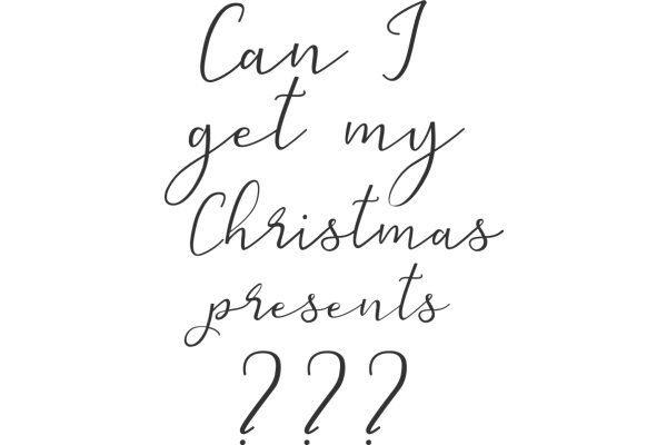 A Festive Question: Can I Get My Christmas Presents?