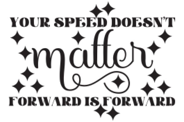 Your Speed Doesn't Matter: Forward Is Forward