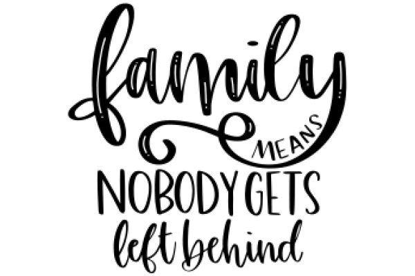 Family Means: Nobody Gets Left Behind