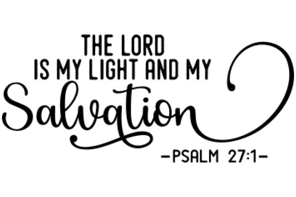 Inspirational Quote: The Lord is My Light and My Salvation - Psalm 27:1