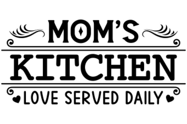 Mom's Kitchen: Love Served Daily