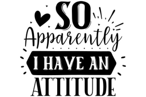 So Apparently I Have an Attitude