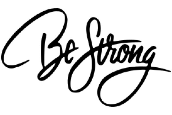 Be Strong: A Symbol of Resilience and Courage