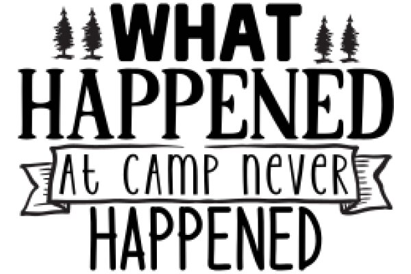 What Happened at Camp Never Happened