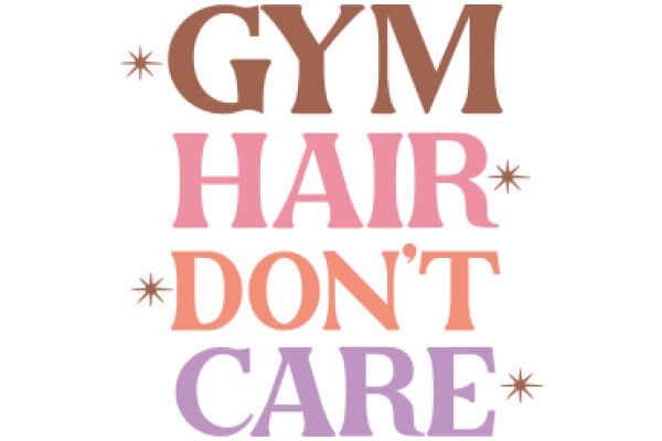 Gym, Hair, Don't Care: A Guide to Self-Care and Personal Style