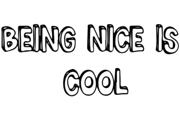 A Simple, Yet Powerful Message: Being Nice is Cool