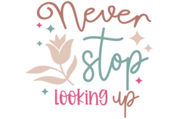 Inspirational Quote Poster: Never Stop Looking Up