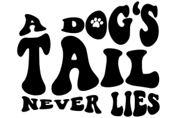 A Dog's Tail: Never Lies