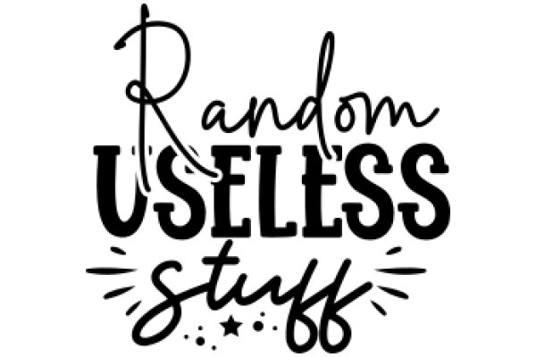 Randomly Useful Stuff: A Collection of Practical Items for Everyday Life