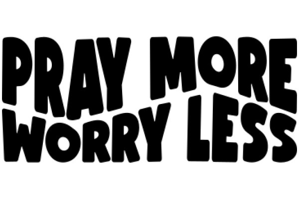 Pray More, Worry Less: A Message of Hope and Serenity