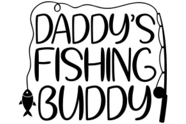 Daddy's Fishing Buddy: A Father-Child Bonding Experience