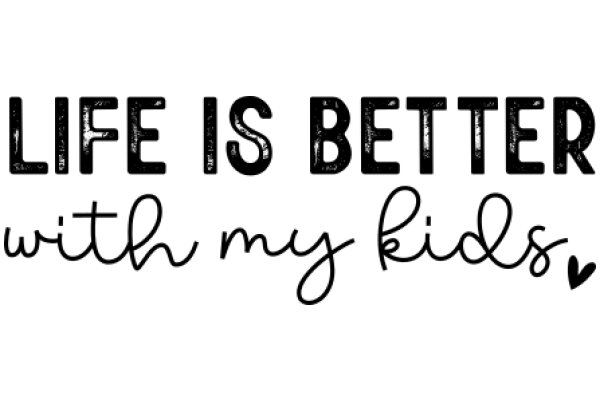 Life is Better with My Kids