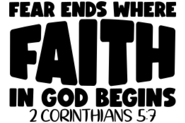 Fear Ends Where Faith Begins: 2 Corinthians 5:7