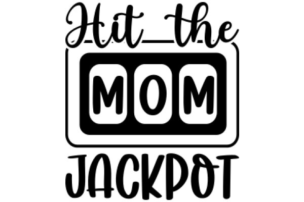 Hit the Mom Jackpot: A Guide to the Ultimate Mom Experience