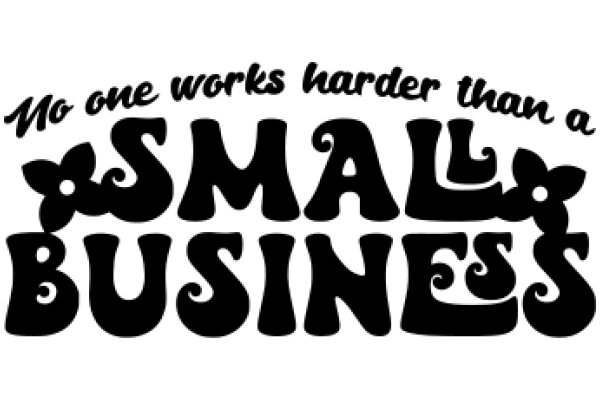 No One Works Harder Than a Small Business