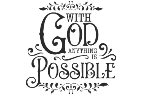 With God, Anything is Possible