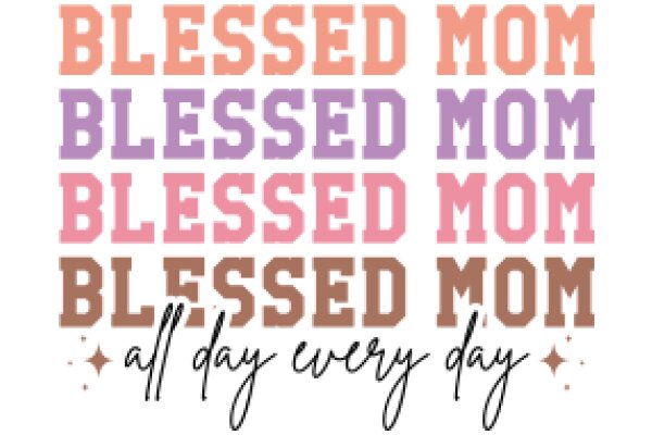 A Daily Affirmation for Moms: Blessed, Blessed, Blessed, All Day Every Day