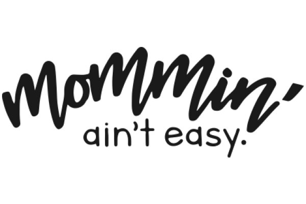 Mommin' Ain't Easy: A Graphic Design of a Mother's Words