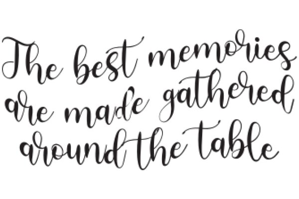 Inspirational Quote: The Best Memories Are Made Around the Table