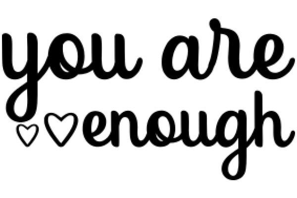 You Are Enough: A Heartfelt Affirmation