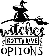 Witches Gotta Have Options: A Playful Take on Halloween