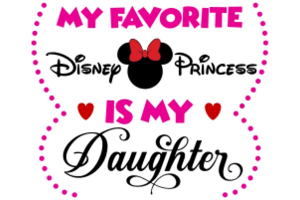 My Favorite Disney Princess is My Daughter