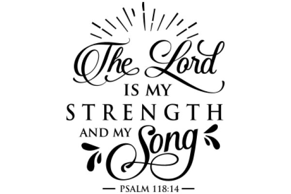 Inspirational Quote: Strength and Song of the Lord