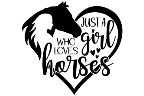 Just a Girl Who Loves Horses