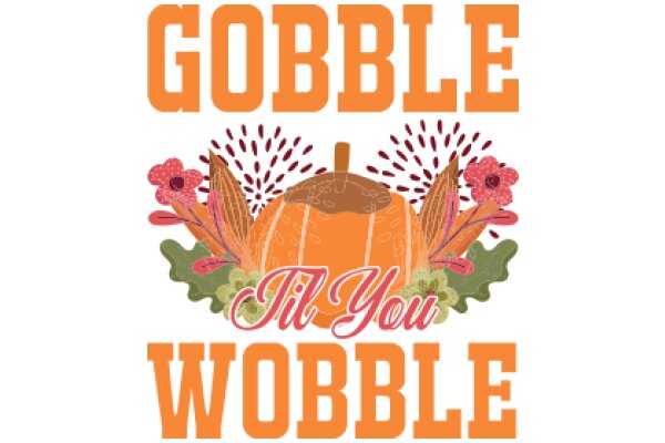 Gobble Til You Wobble: A Festive Fall Harvest