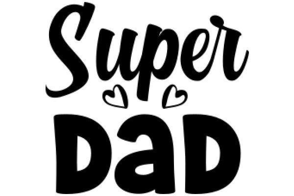 Super Dad: A Symbol of Strength and Love