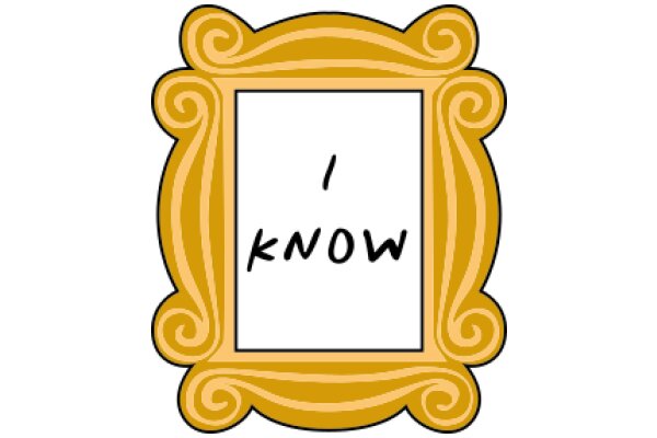 A Digital Artwork of a Framed 'I Know' Text