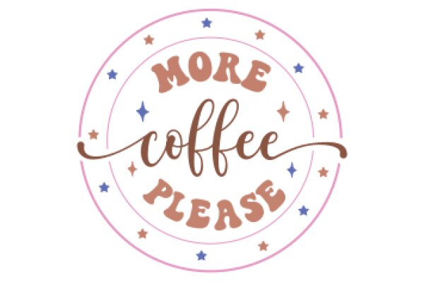 More Coffee Please: A Playful Call to Action for Coffee Lovers