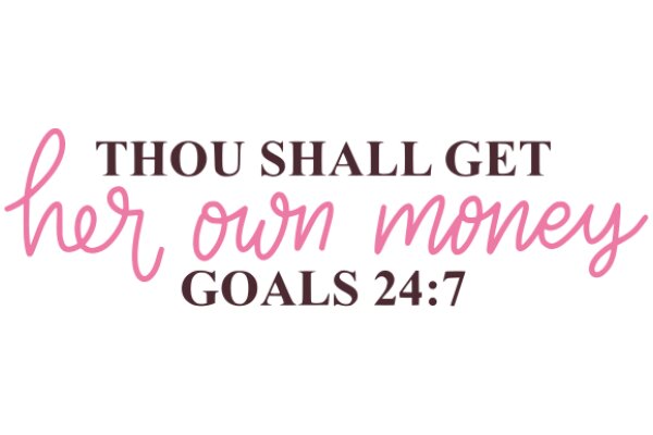 Inspirational Quote: Thou Shall Get Her Own Money