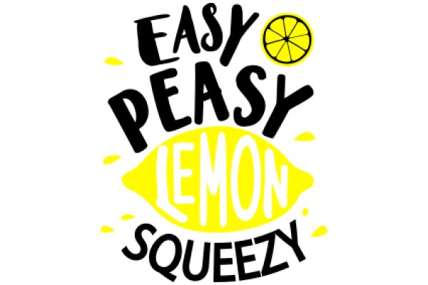 Easy Peasy Lemon Squeezy: A Guide to Effortless Living