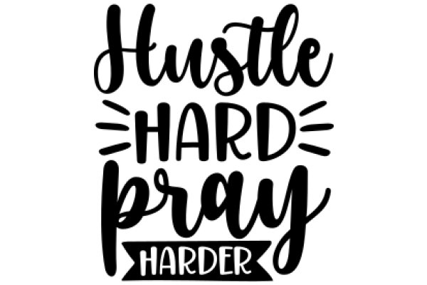 Hustle Harder: A Motivational Quote