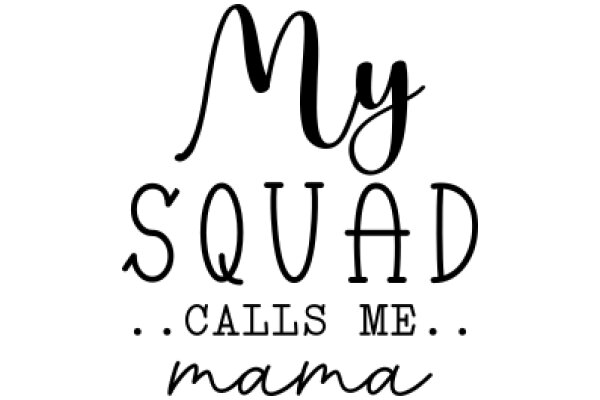 My Squad Calls Me Mama: A Playful Take on Motherhood