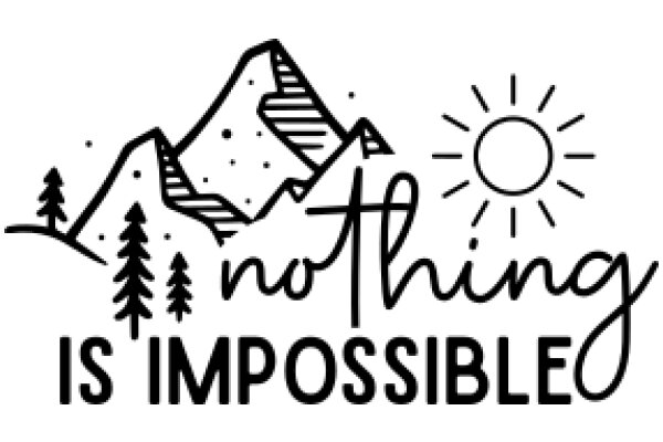 Inspirational Quote: 'Nothing is Impossible' with a Mountainous Backdrop