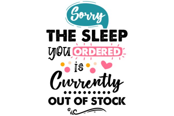 Sorry, the Sleep You Ordered is Currently Out of Stock